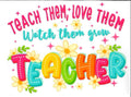 Teacher- Teach Them Love Them Decal